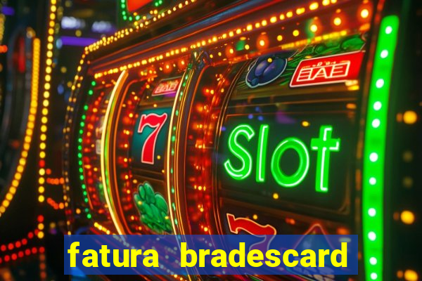 fatura bradescard casas bahia